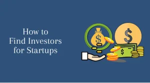 How to Find Investors for Startups