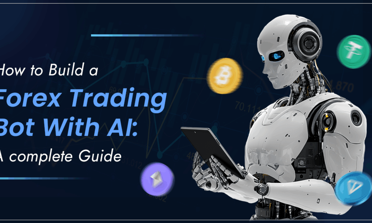 How to Build a Forex Trading Bot with AI: Developer Guide